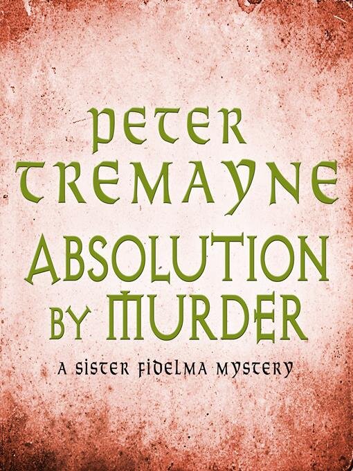 Title details for Absolution by Murder by Peter Tremayne - Available